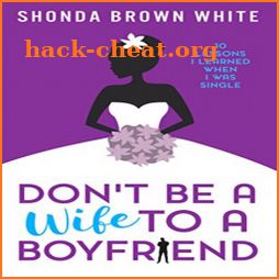 Don't Be A Wife To A Boyfriend by Shonda Brown W icon