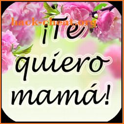 ¡Te quiero mamá! Feliz día mama dedicatorias icon