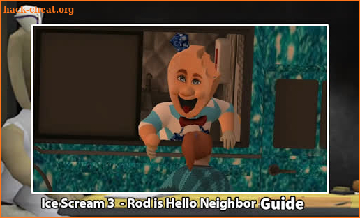 Hello Ice Scream 4 Mod Hi Neighbor Horror - Tips screenshot