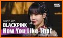 How You Like That - BLACKPINK Offline Song 2020 related image