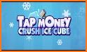 Tap Money: Crush Ice Cube related image