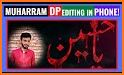 Muharram Photo Frame 2020 Ashura Editor DP Maker related image