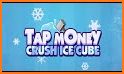 Tap Money: Crush Ice Cube related image